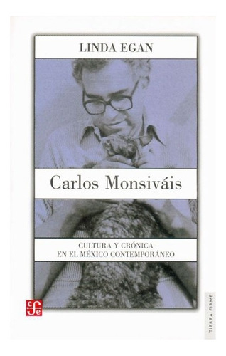 Carlos Monsiváis. Cultura Y Crónica En El México Contemporán