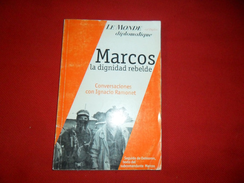 Marcos: Dignidad Rebelde - Conversaciones C/ Ignacio Ramonet