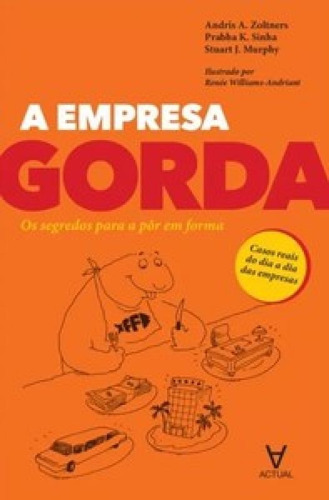 A Empresa Gorda: Os Segredos Para A Pôr Em Forma, De Murphy J.. Editora Actual Editora - Almedina, Capa Mole Em Português