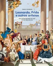 Comprar Livro Leonardo, Frida E Outros Artistas: Oito Séculos Narrados Em Mais De Cem Obras De Arte