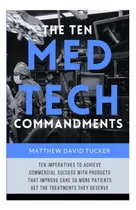 Comprar Libro: Los Diez Mandamientos De Medtech: Diez Imperativos El