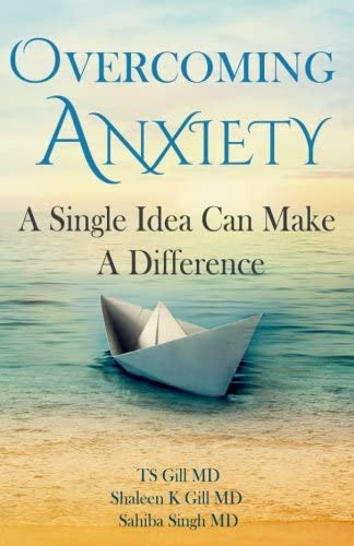 Overcoming Anxiety: A Single Idea Can Make A Difference, De Gill Md, Tirath S. Editorial Tirath S Gill, Tapa Blanda En Inglés