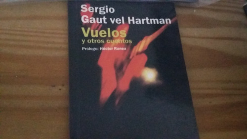 Vuelos Y Otros Cuentos - Sergio Gaut Vel Hartman - Andrómeda