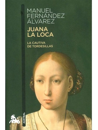 Juana La Loca.manuel Fernández Álvarez