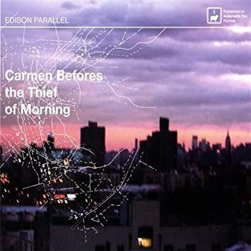 Parallel Edison Carmen Befores The Thief Of Morning Cd