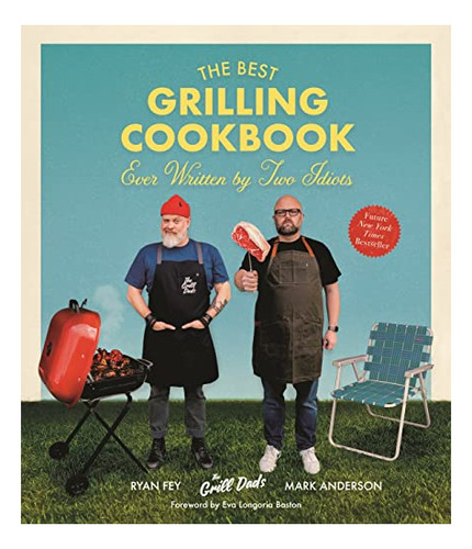 Book : The Best Grilling Cookbook Ever Written By Two Idiot