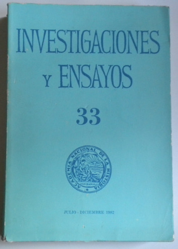 Investigaciones Y Ensayos N° 33 / Acad. Nacional De Historia