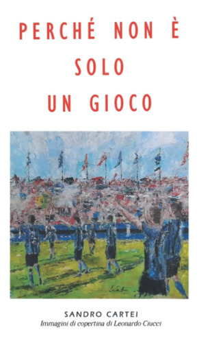 Libro: Perche  Non E  Solo Un Gioco (italian Edition)