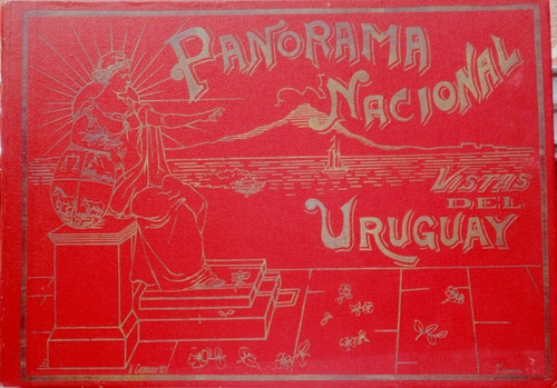 Album Panorama Nacional Vistas De Uruguay 1907 + 300 Ilustr