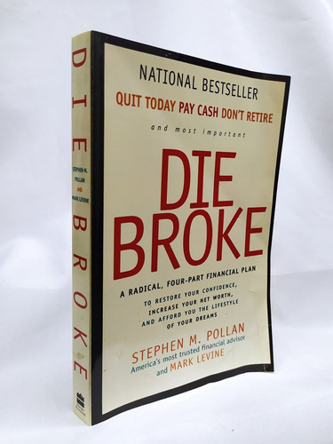 Die Broke: A Radical Four Part Financial Plan