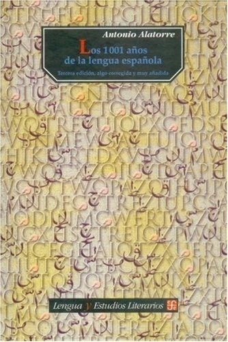 Antonio Alatorre - Los 1001 Años De La Lengua Española