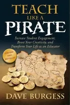 Comprar Teach Like A Pirate, De Dave Burgess. Editorial Dave Burgess Consulting, Inc., Tapa Blanda En Inglés