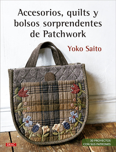 Libro Accesorios, Quilts Y Bolsos Sorprendentes De Patchw...
