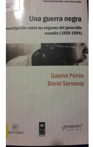 Una Guerra Negra - Gabriel Peries, David Servenay - Prometeo
