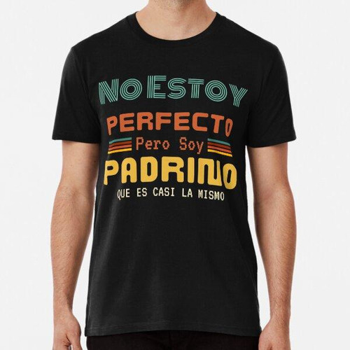 Remera Perfecto Padrino Bautizo Divertidas Frases Algodon Pr