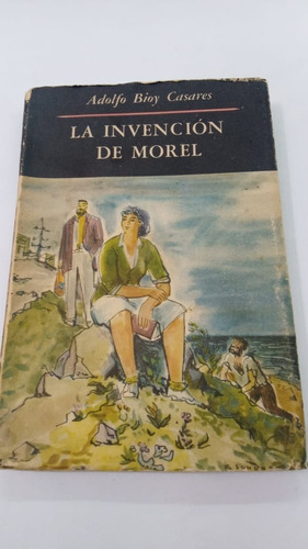 Invencion De Morel, La - Bioy Casares, A Primera Ed Emece