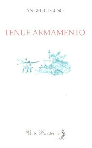 Tenue Armamento, De Cabrera Olgoso, Ángel. Editorial Alhulia, S.l., Tapa Blanda En Español