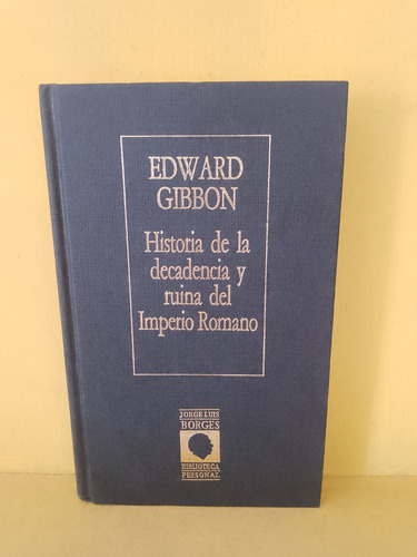 Historia De La Decadencia Y Ruina Del Imperio Romano. Gibbon