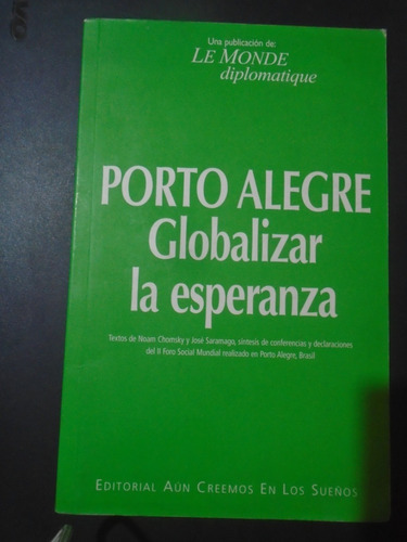 Porto Alegre. Globalizar La Esperanza. Chomsky, Saramago....