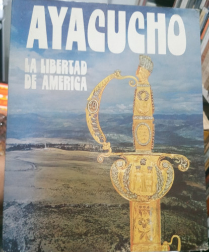 Ayacucho. La Libertad De América - Luis Enrique Tord (1976)