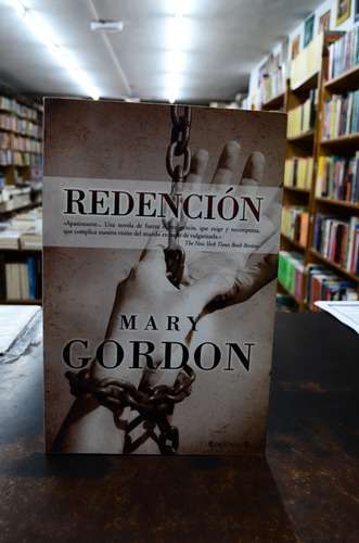 Redención. Mary Gordon. Ediciones B.  /s