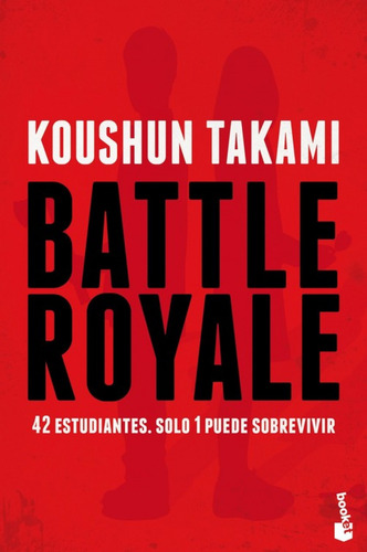Battle Royale: 42 estudiantes. Solo 1 puede sobrevivir., de Koushun Takami., vol. 0.0. Editorial Booket, tapa blanda, edición 1.0 en español, 2017