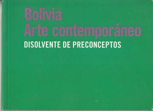 Bolivia Arte Contemporaneo Catalogo Expo En Montevideo 2007