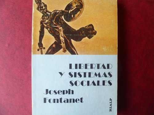 Libertad Y Sistemas Sociales De Joseph Fontanet