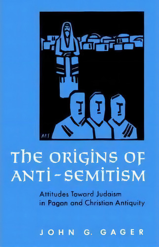 The Origins Of Anti-semitism, De John G. Gager. Editorial Oxford University Press Inc, Tapa Blanda En Inglés