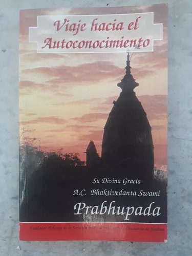 Viaje Hacia El Autoconocimiento De A. C. Bhaktivedanta Swami