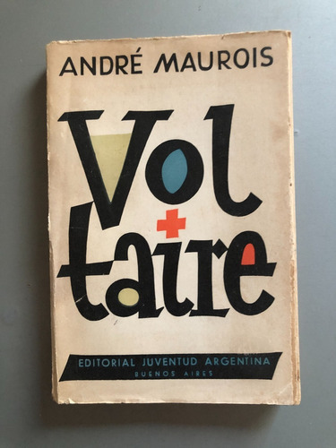 Voltaire - Andre Maurois - Juventud Argentina 1952