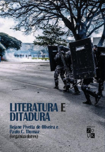 Literatura e ditadura, de Rejane Pivetta De Oliveira. Editora Zouk, capa mole em português