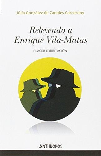 Releyendo A Enrique Vila-matas-gonzalez De Canales, Julia
