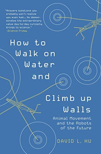 How To Walk On Water And Climb Up Walls: Animal Movement And The Robots Of The Future, De Hu, David. Editorial Princeton University Press, Tapa Blanda En Inglés