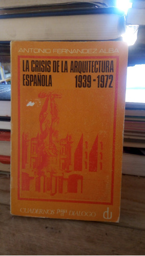 La Crisis De La Arquitecta Española 1939 - 1972 - A. F. Alba