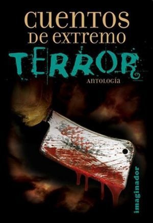 Libro Cuentos De Extremo Terror Antologia Nuevo