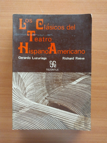 Los Clásicos Del Teatro Hispanoamericano Gerardo Luzuriaga