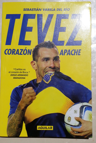 Tevez Corazón Apache - Sebastián Varela Del Río