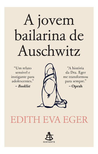 A Jovem Bailarina De Auschwitz, De Edith Eva Eger. Editorial Sextante, Capa Mole, Edição 1 Em Português, 2025