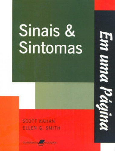 Sinais E Sintomas Em Uma Página, De Scott Kahan., Vol. 1. Editora Guanabara Koogan, Capa Mole Em Português