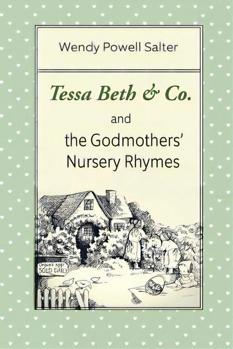 Tessa Beth & Co. And The Godmothers' Nursery Rhymes, De Salter, Wendy Powell. Editorial Lightning Source Inc, Tapa Blanda En Inglés