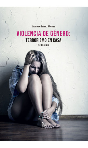 Violencia De Genero Terrorismo En Casa 5ªed - Galvez Montes,