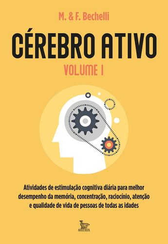 Cérebro ativo - volume 1: Atividades de estimulação cognitiva diária para melhor desempenho da memória, concentração, raciocínio, atenção e qualidade de vida de pessoas de todas as idades, de Bechelli, M & F. Editora Urbana Ltda, capa mole em português, 2021