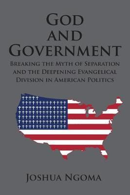 Libro God And Government : Breaking The Myth Of Separatio...