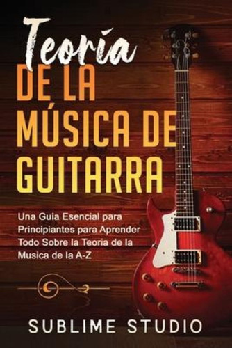 Teoria De La Musica De Guitarra / Sublime Studio