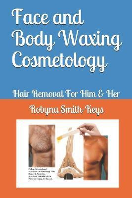 Libro Face And Body Waxing Cosmetology : Hair Removal For...