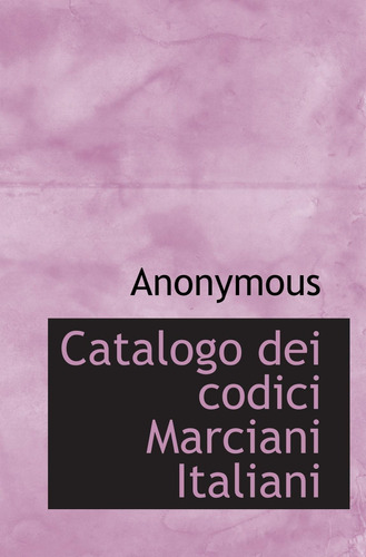 Libro: Catalogo Dei Codici Marciani Italiani (italian Editio