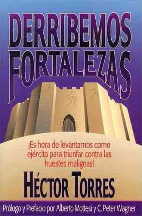 Libro Derribemos Fortalezas - Hector P. Torres