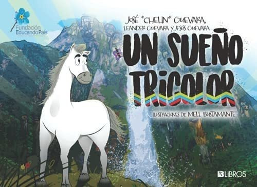 Un Sueño Tricolor (spanish Edition)