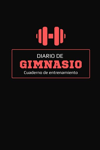 Diario De Gimnasio: Cuaderno De Entrenamiento Gym - Anota Y